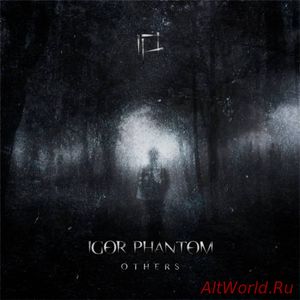 Скачать Igor Phantom - Others (2017)