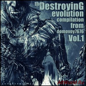 Скачать The Destroying Evolution Vol.1 - Compilation (2017)