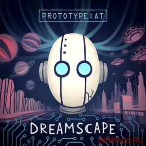 Скачать Prototype:At - Dreamscape (2017)
