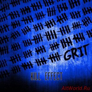 Скачать Kill Effect - Grit (2017)