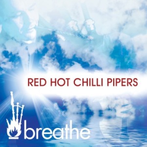 Скачать бесплатно Red Hot Chilli Pipers - Breathe (2013)