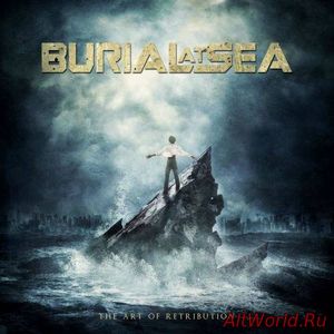 Скачать Burial At Sea - The Art Of Retribution (2017)