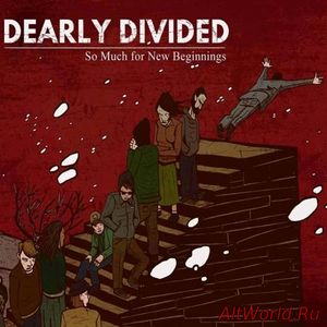 Скачать Dearly Divided - So Much for New Beginnings (2017)
