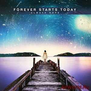 Скачать Forever Starts Today - Always Hope (2017)