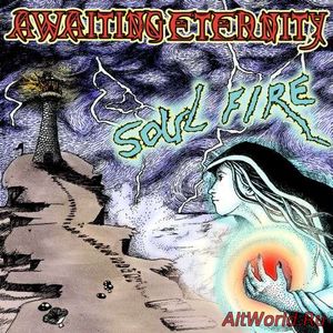 Скачать Awaiting Eternity - Soul Fire (2017)