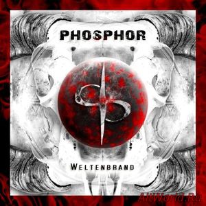 Скачать Phosphor - Weltenbrand (2017)