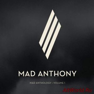 Скачать Mad Anthony - Mad Anthology Volume One (2017)