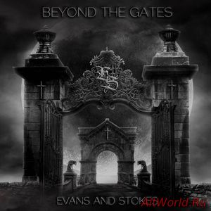 Скачать Evans and Stokes - Beyond the Gates (2017)