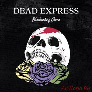 Скачать Dead Express - Bloodsucking Queen (2017)