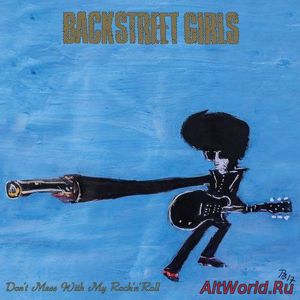 Скачать Backstreet Girls - Don't Mess With My Rock'n'Roll (2017)