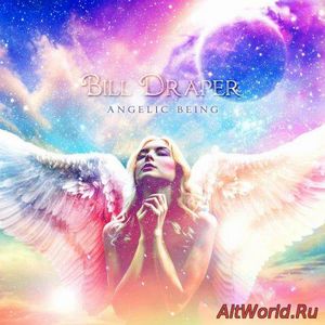 Скачать Bill Draper - Angelic Being (2017)
