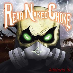 Скачать Rear Naked Choke - Rear Naked Choke (2017)