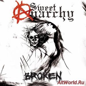 Скачать Sweet Anarchy - Broken (2017)