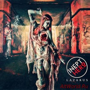 Скачать Inept Hero - Lazarus (2017)