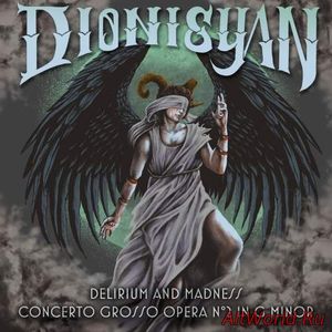 Скачать Dionisyan - Delirium and Madness (Concerto Grosso Opera №2 in G Minor) (2017)