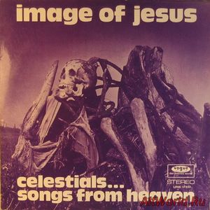 Скачать Image Of Jesus - Celestials ... Songs From Heaven (1970)
