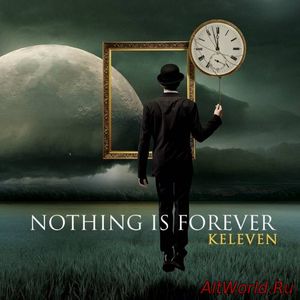 Скачать Keleven - Nothing Is Forever (2017)