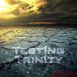 Скачать Testing Trinity - Testing Trinity (2017)