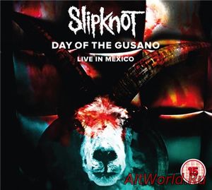 Скачать SlipKnot - Day of The Gusano (2017)