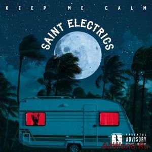 Скачать Saint Electrics - Keep Me Calm (2017)