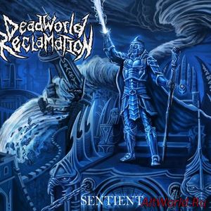 Скачать Dead World Reclamation - Sentient (2017)