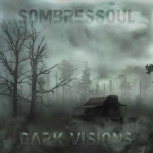 Скачать бесплатно Sombressoul - Dark visions (2012)