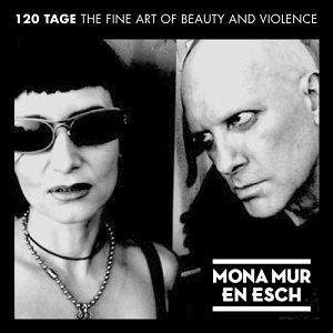Скачать бесплатно Mona Mur & En Esch - 120 Tage -The Fine Art Of Beauty And Violence (2009)