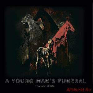 Скачать A Young Man's Funeral - Thanatic Unlife (2013)