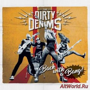 Скачать The Dirty Denims - Back With A Bang! (2017)