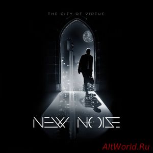 Скачать New Noise - The City of Virtue (2017)