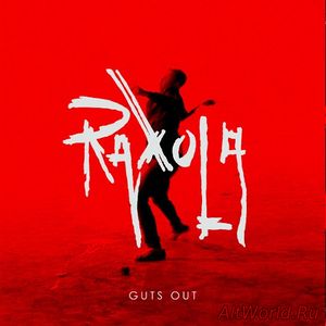 Скачать Raxola - Guts Out (2017)
