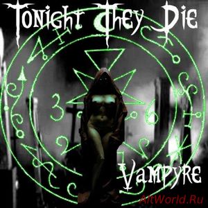 Скачать Tonight They Die - Vampyre (2017)