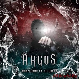 Скачать Argos - Rompiendo el Silencio (2017)