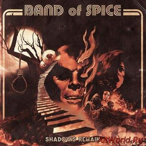 Скачать Band of Spice - Shadows Remain (2017)
