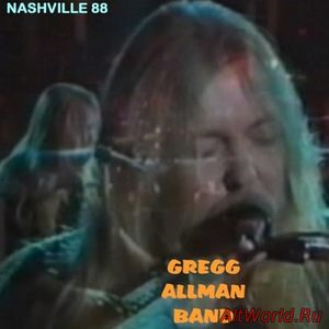 Скачать Gregg Allman Band - Nashville 88 (1988)