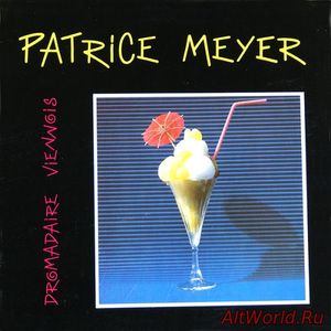 Скачать Patrice Meyer - Dromadaire Viennois (1986)