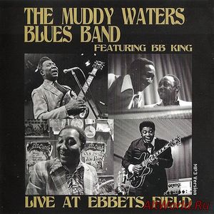 Скачать Muddy Waters feat. B.B. King - Live At Ebbet's Field 1973 (2015)