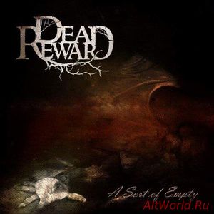 Скачать Dead Reward - A Sort Of Empty (2017)