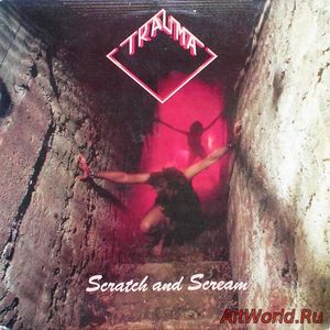 Скачать Trauma - Scratch And Scream 1984 (Reissue 2013)