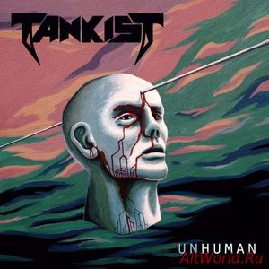 Скачать Tankist - Unhuman (2017)