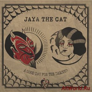 Скачать Jaya The Cat - A Good Day for the Damned (2017)