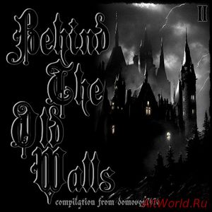 Скачать Behind the Old Walls Pt.II - Compilation (2017)