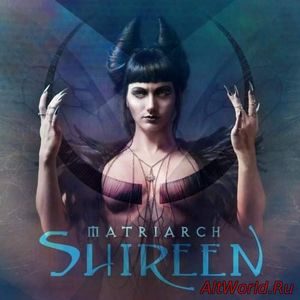 Скачать Shireen - Matriarch (2017)
