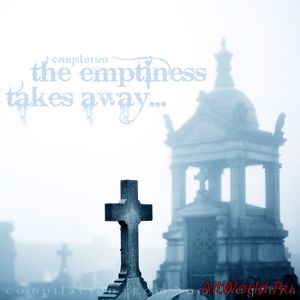 Скачать The Emptiness Takes Away... - Compilation (2017)