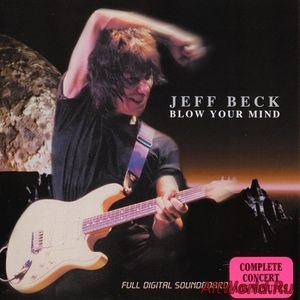 Скачать Jeff Beck - Blow Your Mind (1999) Bootleg