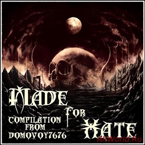 Скачать Made For Hate - Compilation (2017)