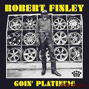 Скачать Robert Finley - Goin' Platinum (2017)