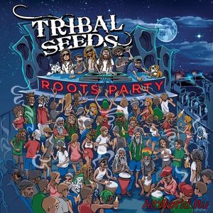 Скачать Tribal Seeds - Roots Party (2017)