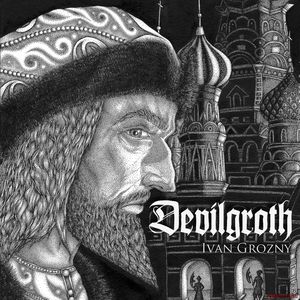 Скачать Devilgroth - Ivan Grozny (2017)