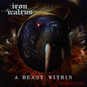 Скачать Iron Walrus - A Beast Within (2017)